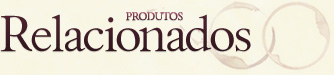 Produtos Relacionados